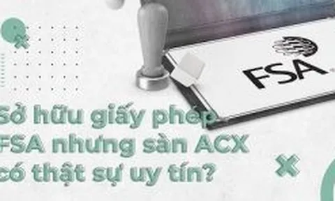 Sở hữu giấy phép FSA nhưng sàn ACX có thật sự uy tín