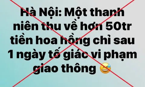 Công an làm rõ các trường hợp đăng sai sự thật về nhận tiền báo tin vi phạm giao thông