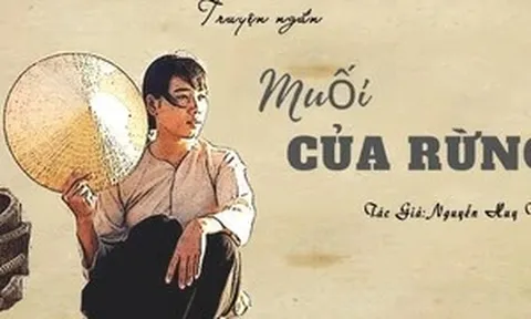 Cảm thụ văn học: Không gian tự sự trong 'Muối của rừng'