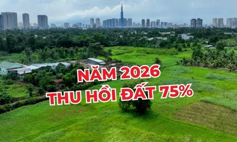 Năm 2026 thu hồi đất khi 75% đồng thuận: Người dân được lợi gì?
