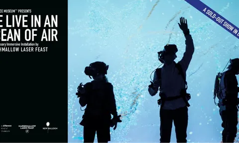 Triển lãm thực tế ảo We Live in an Ocean of Air ra mắt lần đầu tiên ở Châu Á